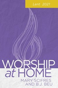 bokomslag Worship at Home Lent 2021