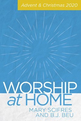 Worship at Home: Advent & Christmas 1