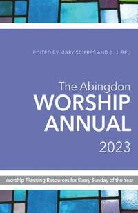 bokomslag Abingdon Worship Annual 2023, The