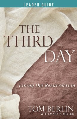 Tom Berlin, Mark a. Miller, Mark a Miller, Mark A Miller - Third Day Leader Guide, The, Häftad