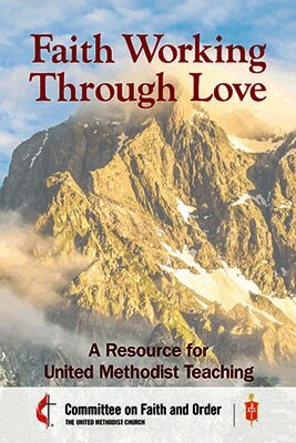 The United Methodist Church Council of Bishops - Faith Working Through Love, Häftad