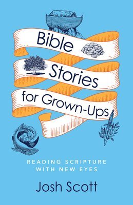 Bible Stories for Grown-Ups 1