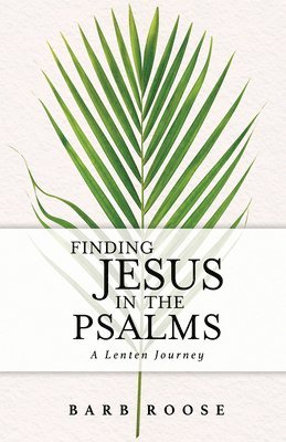 Finding Jesus in the Psalms 1