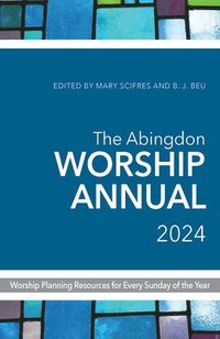 bokomslag Abingdon Worship Annual 2024, The