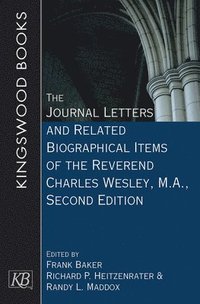 bokomslag The Journal Letters and Related Biographical Items of the Reverend Charles Wesley, M.A., Second Edition
