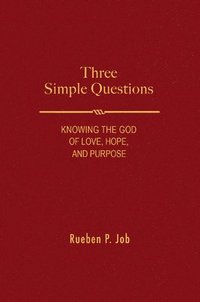 bokomslag Three Simple Questions: Knowing the God of Love, Hope, and Purpose