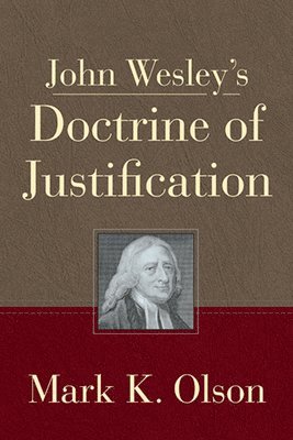 John Wesley's Doctrine Of Justification 1