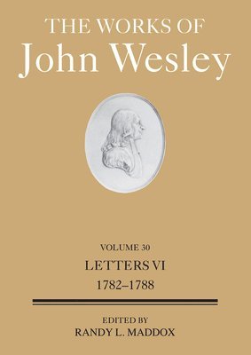 The Works of John Wesley Volume 30 1