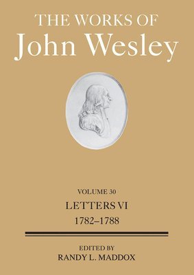 Works of John Wesley Volume 30, The 1