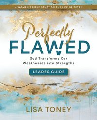 bokomslag Perfectly Flawed Women's Bible Study Leader Guide