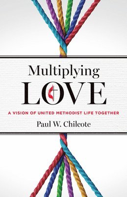 Paul W. Chilcote, Paul W Chilcote - Multiplying Love, Häftad