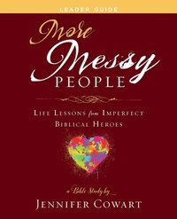 bokomslag More Messy People Women's Bible Study Leader Guide