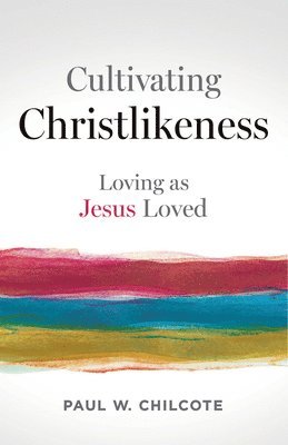 Cultivating Christlikeness 1