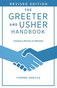 bokomslag Greeter and Usher Handbook Revised Edition, The