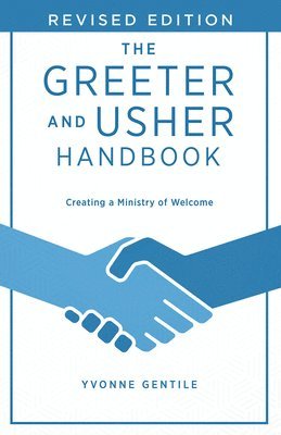 Greeter and Usher Handbook Revised Edition, The 1