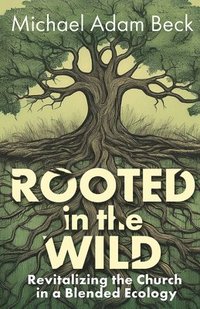 bokomslag Rooted in the Wild