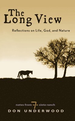 bokomslag The Long View: Reflections on Life, God, and Nature