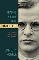 James C. Howell - Reading The Bible With Bonhoeffer, Häftad. Tillgänglighet: Lägg i varukorg