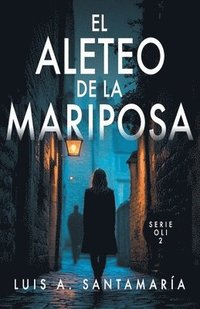 bokomslag El Aleteo de la Mariposa: Novela policíaca que pone a prueba la intuición del lector