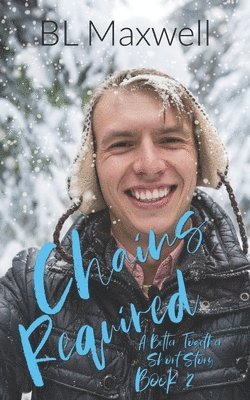 Chains Required: A Better Together Short 1