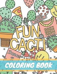 bokomslag Fun Cacti Coloring Book: A Cactus Adult Coloring Book, Cute and Unique Coloring Pages for Adult to Get Stress Relieving and Relaxation