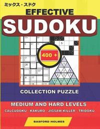 bokomslag Effective sudoku. 400 collection puzzle.: Medium and hard levels. Calcudoku - Kakuro - Jigsaw killer - Tridoku. Holmes presents a collection of origin