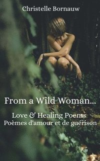 bokomslag FROM A WILD WOMAN