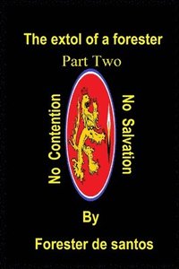 bokomslag The Extol Of A Forester: Part Two