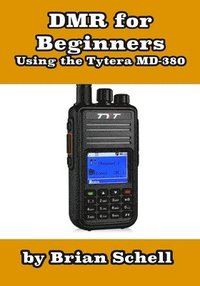 bokomslag Dmr For Beginners: Using The Tytera Md-3