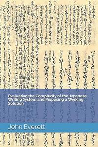 bokomslag Evaluating the Complexity of the Japanese Writing System and Proposing a Working Solution