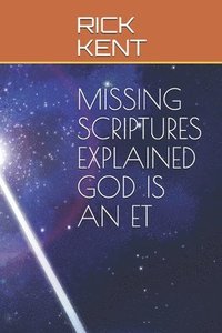 bokomslag Missing Scriptures Explained God Is an Et