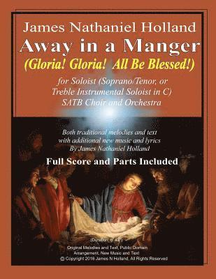 bokomslag Away in a Manger (Gloria, Gloria All Be Blessed!): For Soloist (Soprano, Tenor or Treble Instrumental Soloist in C) Satb Choir and Orchestra