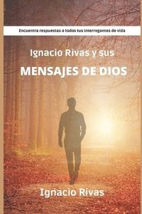 bokomslag Ignacio Rivas Y Sus Mensajes de Dios