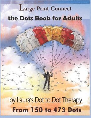 bokomslag Large Print Connect the Dot Book for Adults from 150 to 473 Dots