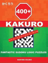 bokomslag 400 Kakuro 15x15 + 17x17 + 19x19 + 20x20: Fantastic Sudoku Logic Puzzles. Holmes Presents to Your Attention Powerful, Proven Intelligent Puzzles. (Plu