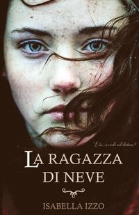 bokomslag La Ragazza Di Neve: E Tu, Ci Credi Al De