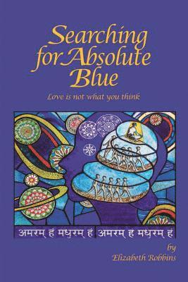 Searching for Absolute Blue: Love Is Not What You Think 1