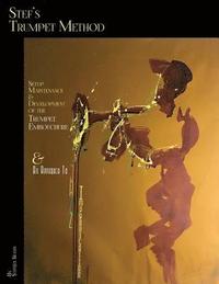 bokomslag Stef's Trumpet Method: Setup, Maintenance & Development of the Trumpet Embouchure & an Approach to Jazz Improvisation