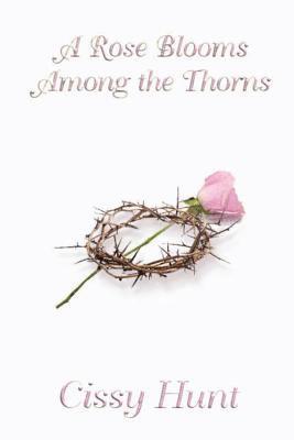 A Rose Blooms Among the Thorns 1