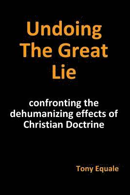 Undoing the Great Lie 1