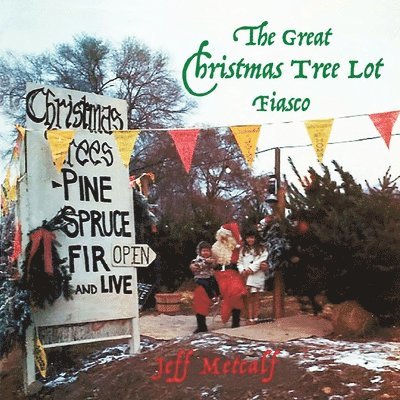 The Great Christmas Tree Lot Fiasco 1