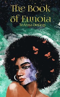 Teanna Degruy - The Book of Eunoia, Häftad