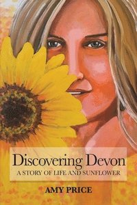 bokomslag Discovering Devon: A Story of Life and Sunflower