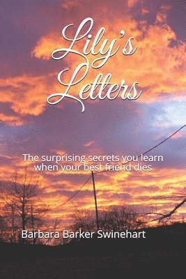 bokomslag Lily's Letters: The surprising secrets you learn when your best friend dies