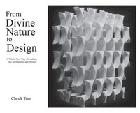 bokomslag From Divine Nature to Design: A Whole New Way of Looking Into Architecture and Design