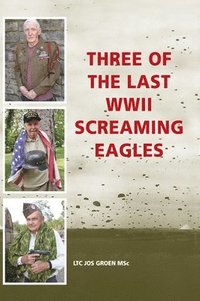 bokomslag Three of the Last WWII Screaming Eagles