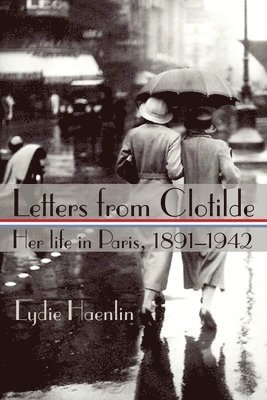 bokomslag Letters from Clotilde: Her life in Paris, 1891-1942