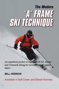 bokomslag The Modern &quot;A&quot; Frame Ski Technique