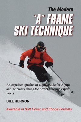 The Modern &quot;A&quot; Frame Ski Technique 1