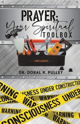 Prayer: Your Spiritual Toolbox 1